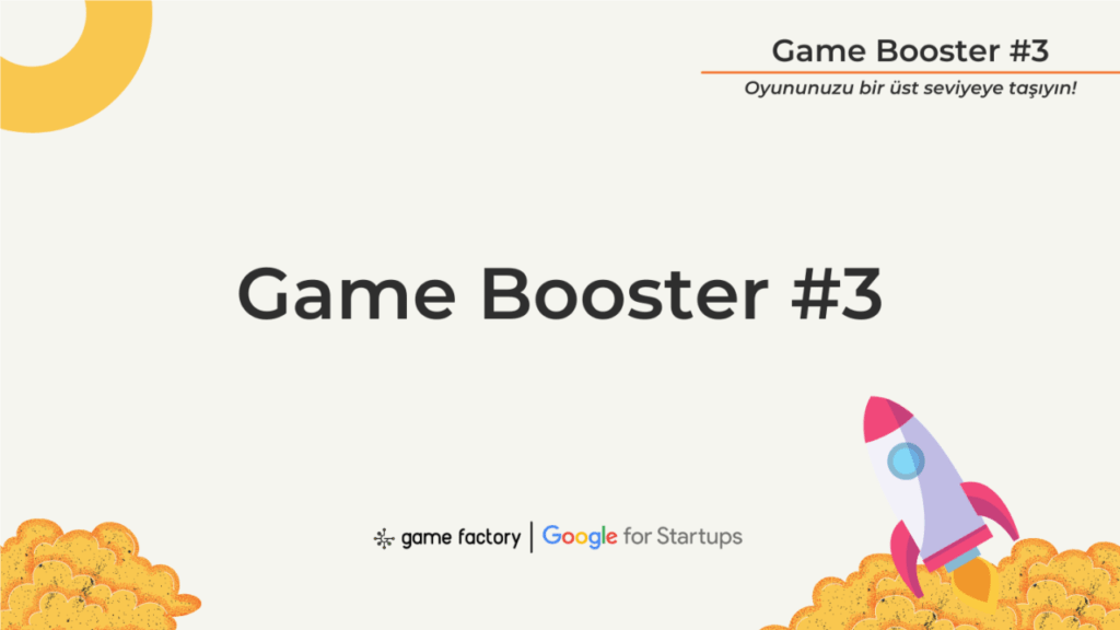 Görsel 3: Oyun Girişimlerini Hızlandırma Programı Game Booster’ın 3. Dönem Başvuruları Açıldı - Bülten - Oyun Dijital