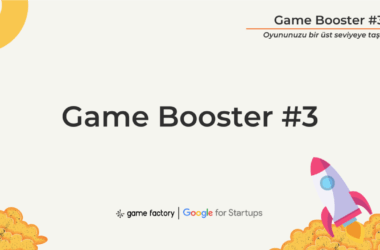 Görsel 17: Oyun Girişimlerini Hızlandırma Programı Game Booster’ın 3. Dönem Başvuruları Açıldı - Bülten - Oyun Dijital